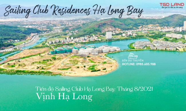 Tiến độ dự án Sailing Club Hạ Long Tháng 8 năm 2021 Tiến độ dự án Sailing Club Hạ Long Tháng 8 năm 2021