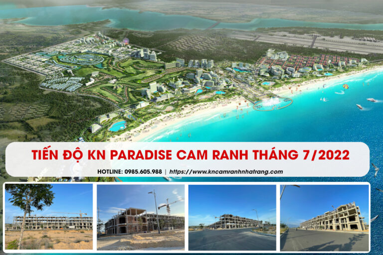 Tiến độ Kn Paradise Cam Ranh Tháng 7/2022 Tiến độ Kn Paradise Cam Ranh Tháng 7/2022