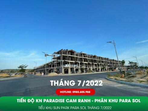 Tiến độ Kn Paradise Cam Ranh Tháng 7/2022