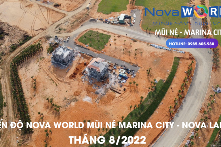 Tiến độ Nova World Mũi Né Tháng 8/2022 Tiến độ Nova World Mũi Né Tháng 8/2022