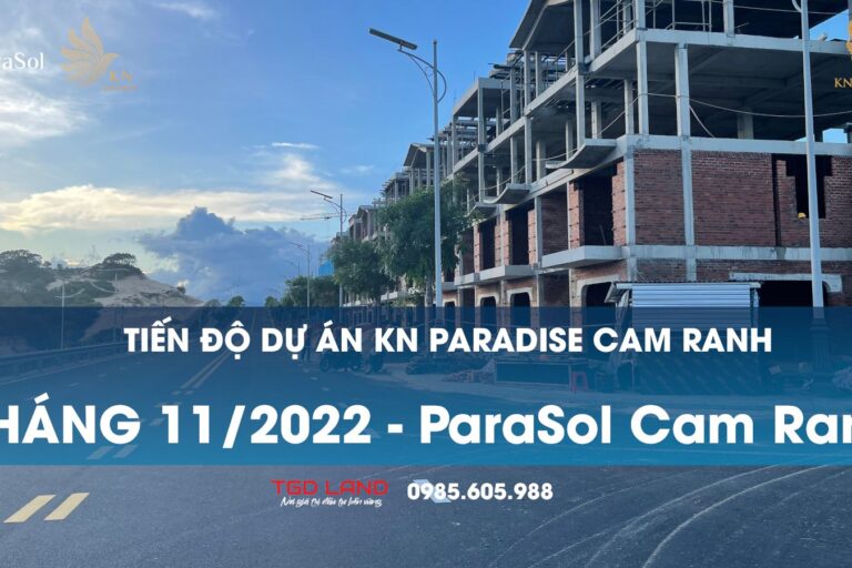 Tiến độ Kn Paradise Tháng 11/2022 Tiến độ Kn Paradise Tháng 11/2022