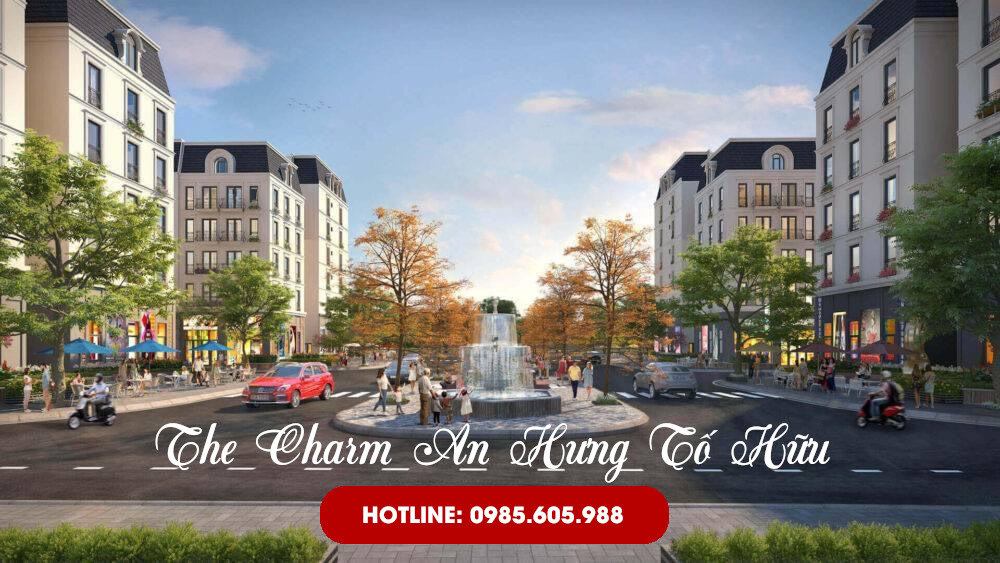 Tổ hợp dự án The Charm An Hưng Tố Hữu Hà Đông Tổ hợp dự án The Charm An Hưng Tố Hữu Hà Đông
